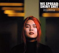 We Spread Shiny Shit - INSOMNIA