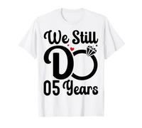We Still Do 5 Years - Couple 5th Wedding Anniversary Maglietta
