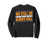 We Still Do And Always Will Amore di anniversario ------ Felpa