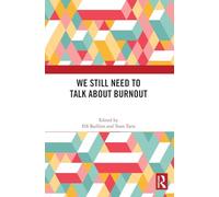We Still Need to Talk about Burnout