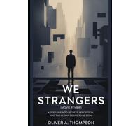 We Strangers (Movie Review): A Deep Dive into Secrets, Perception, and the Human Desire to Be Seen