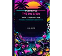 WE SURVIVED THE 80s & 90s: A Totally Rad Activity Book for People Who Remember Life Before Wi-Fi