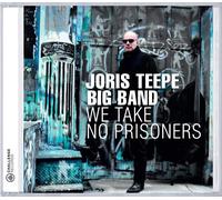 We Take No Prisoners (CD) Joris Teepe