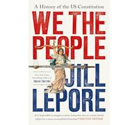 We the People : A History of the US Constitution