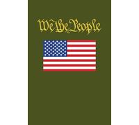 We the People: A Lined 120-Page USA Flag Notebook - Perfect for Writing, Journaling, or Gifting to Proud Americans