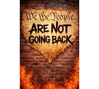 We the People Are Not Going Back
