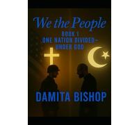 We The People: Book 1 “One Nation Divided-Under God