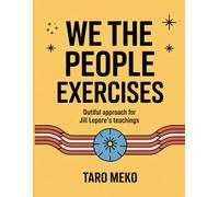 We the People Exercises: Dutiful approach for Jill Lepore's teachings
