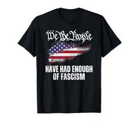 We the People Have Had Enough of Fascism Maglietta