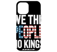 We The People No Kings Serve Bandiera USA Libertà Patriota Custodia per iPhone 12 Pro Max