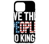 We The People No Kings Serve Bandiera USA Libertà Patriota Custodia per iPhone 16 Pro Max