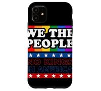 We The People Rainbow No Kings In America Dichiarazione Custodia per iPhone 11