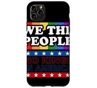 We The People Rainbow No Kings In America Dichiarazione Custodia per iPhone 11 Pro Max