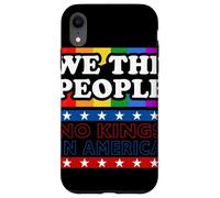 We The People Rainbow No Kings In America Dichiarazione Custodia per iPhone XR