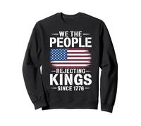 We The People Rejecting Kings Since 1776 Bandiera Americana Felpa