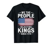 We The People Rejecting Kings Since 1776 Bandiera Americana Maglietta