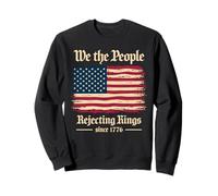 We The People Rejecting Kings Since 1776 Orgoglio Storico Felpa