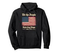 We The People Rejecting Kings Since 1776 Orgoglio Storico Felpa con Cappuccio