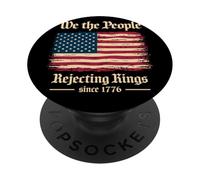 We The People Rejecting Kings Since 1776 Orgoglio Storico PopSockets PopGrip Adesivo