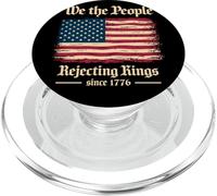 We The People Rejecting Kings Since 1776 Orgoglio Storico PopSockets PopGrip per MagSafe