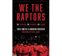 We the Raptors: 30 Players, 30 Stories, 30 Years
