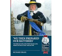We then prepared our batteries: The Medieval Castles of the Welsh Marches in the British Civil Wars of 1642-1646 and 1648