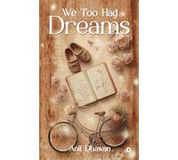 We Too Had Dreams