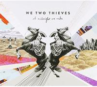 We Two Thieves - At Midnight We Ride