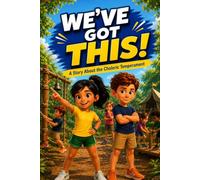 WE’VE GOT THIS!: A Story About the Choleric Temperament