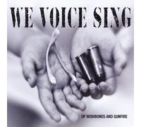 We Voice Sing - Of Wishbones & Gunfire