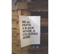 We Vs. Death - A Black House,a Coloured Home