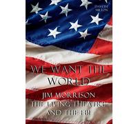 We Want the World: Jim Morrison - Milton Daveth