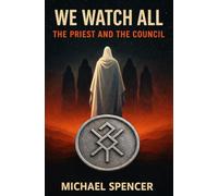 We Watch All: The Priest and The Council