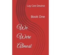 We Were Almost: Book One