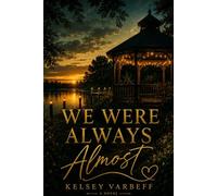 We Were Always Almost