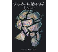 We Were Brief, but I Broke Whole