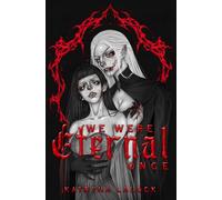 We Were Eternal Once: a sapphic gothic vampire romance