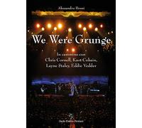 We Were Grunge: In cammino con Chris Cornell, Kurt Cobain, Layne Staley, Eddie Vedder: 1