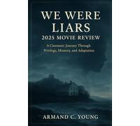 We Were Liars 2025 Movie Review: A Cinematic Journey Through Privilege, Memory, and Adaptation