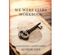 We Were Liars Workbook: Closer Look Into E. Lockhart's Wisdom