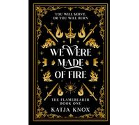 We Were Made of Fire