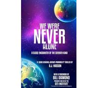 We Were NEVER Alone - A Close Encounter of the Seventh Kind