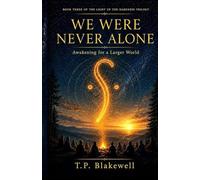 We Were Never Alone: Awakening for a Larger World: 3