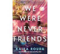 We Were Never Friends