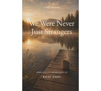 We Were Never Just Strangers