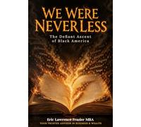 We Were Never Less: The Defiant Ascent of Black America