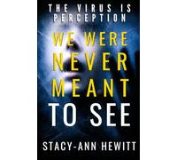We Were Never Meant to See
