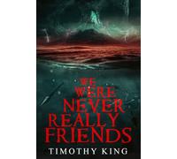 We Were Never Really Friends: A Horror Novel