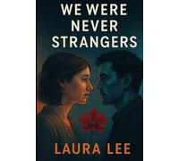 We Were Never Strangers