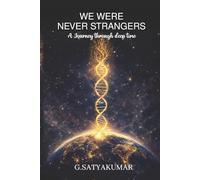 WE WERE NEVER STRANGERS: Human Evolution, DNA Ancestry, and the shared Origins of Humanity